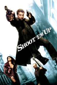 Shoot ‘Em Up (En el punto de mira)